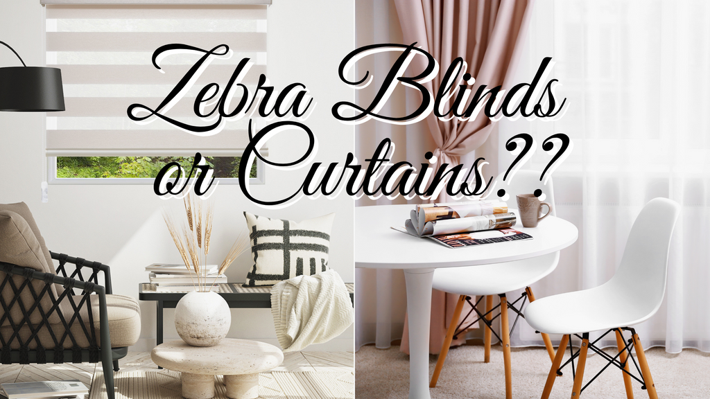 Zebra Blinds vs Curtains: Which is the Better Option?